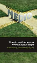 Extensiones del ser humano - Funciones de la reflexión mediática en la narrativa actual española