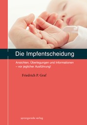 Die Impfentscheidung - Ansichten, Überlegungen und Informationen - vor jeglicher Ausführung!