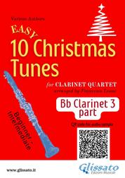 Bb Clarinet 3 part of "10 Easy Christmas Tunes" for Clarinet Quartet - for beginner - intermediate