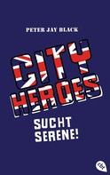 Peter Jay Black: CITY HEROES - Sucht Serene! ★★★★