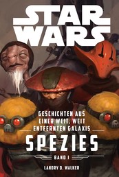 Star Wars: Spezies - Star Wars: Geschichten aus einer weit, weit entfernten Galaxis