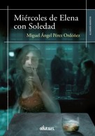 Miguel Ángel Pérez Ordóñez: Miércoles de Elena con Soledad 