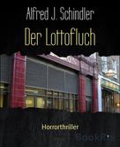 Alfred J. Schindler: Der Lottofluch ★★★★