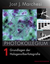 PHOTOKOLLEGIUM 1 - Grundlagen der Halogensilberfotografie