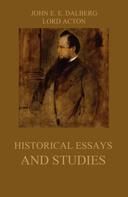John Emerich Edward Dalberg: Historical Essays and Studies 