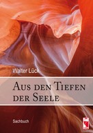 Walter Lück: Aus den Tiefen der Seele 