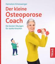 Der kleine Osteoporose-Coach - Die besten Übungen für starke Knochen