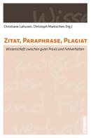 Christoph Markschies: Zitat, Paraphrase, Plagiat 