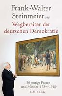 Frank-Walter Steinmeier: Wegbereiter der deutschen Demokratie 