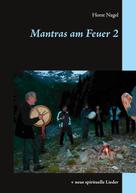 Horst Nagel: Mantras am Feuer 2 
