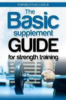Powerlifting check: The Basic Supplement Guide for Strength Training ★★★★★