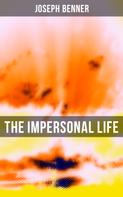 Joseph Benner: The Impersonal Life 