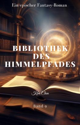 BIBLIOTHEK DES HIMMELPFADES：Ein epischer Fantasy-Roman (Band 9)