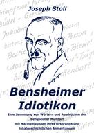 Joseph Stoll: Bensheimer Idiotikon 