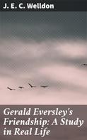 J. E. C. Welldon: Gerald Eversley's Friendship: A Study in Real Life 