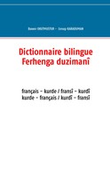 Bawer Okutmustur: Dictionnaire bilingue français - kurde 