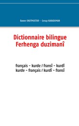 Dictionnaire bilingue français - kurde - Ferhenga duzimanî fransî - kurdî