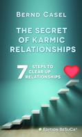 Bernd Casel: The Secret of Karmic Relationships 