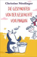 Christine Nöstlinger: Die Geschichten von der Geschichte vom Pinguin ★★★★