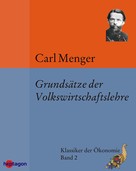 Carl Menger: Grundsätze der Volkswirtschaftslehre 