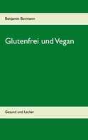 Benjamin Bormann: Glutenfrei und Vegan ★★★★★
