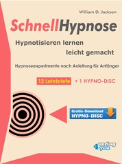 Schnellhypnose. Hypnotisieren lernen leicht gemacht. - Hypnoseexperimente nach Anleitung für Anfänger. 12 Lehrbriefe + 1 Hypno-Disc.