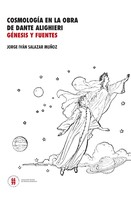 Salazar Muñoz, Jorge Iván: Cosmología en la obra de Dante Alighieri 