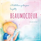 Maude Liotard: Beaumocoeur 