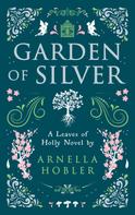 Arnella Hobler: Garden of Silver 