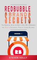 Steven Kelly: Redbubble Brand Secrets 