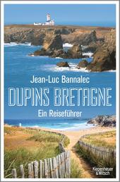 Dupins Bretagne - Ein Reiseführer
