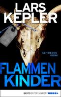 Lars Kepler: Flammenkinder ★★★★★