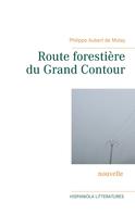 Philippe Aubert de Molay: Route forestière du Grand Contour 