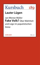 Fake Volk? - Über Wahrheit und Lüge im populistischen Sinne