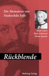 Rückblende - Mein Leben, mein Schicksal, meine Epoche - Die Memoiren von Nadeschda A. Joffe