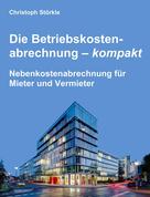 Christoph Störkle: Die Betriebskostenabrechnung – kompakt 