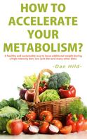 Dan Hild: How to Accelerate Your Metabolism? 
