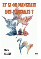 Marie Salska: Et si on mangeait des pancakes ? 