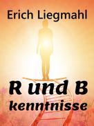 Erich Liegmahl: B und R kenntnisse 