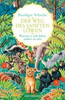 Ruediger Schache: Der Weg des sanften Löwen ★★★★
