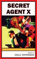 Emile Tepperman: Secret Agent X 