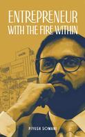 Piyush Somani: Entrepreneur with The Fire Within 