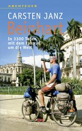 Beinhart - In 3300 Tagen mit dem Fahrrad um die Welt