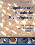 Hermann-Josef Frisch: Symbole und Rituale der Weltreligionen 