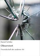 Daniel Schiller: Observiert 