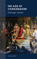 George James: The Age of Charlemagne 