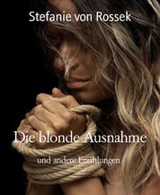 Die blonde Ausnahme - und andere Erzählungen