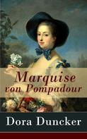 Dora Duncker: Marquise von Pompadour ★★★★★
