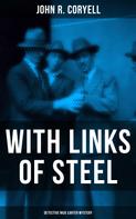 John R. Coryell: WITH LINKS OF STEEL (Detective Nick Carter Mystery) 