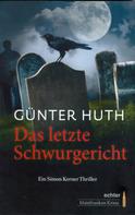Günter Huth: Das letzte Schwurgericht ★★★